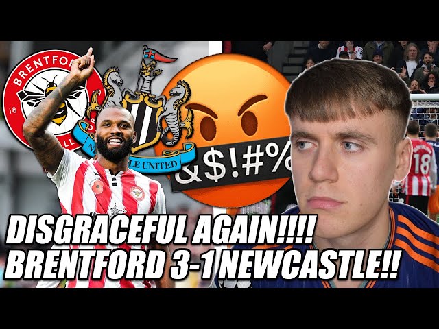 *DISGRACEFUL AGAIN!!!* BRENTFORD VS NEWCASTLE 3-1 RANT!