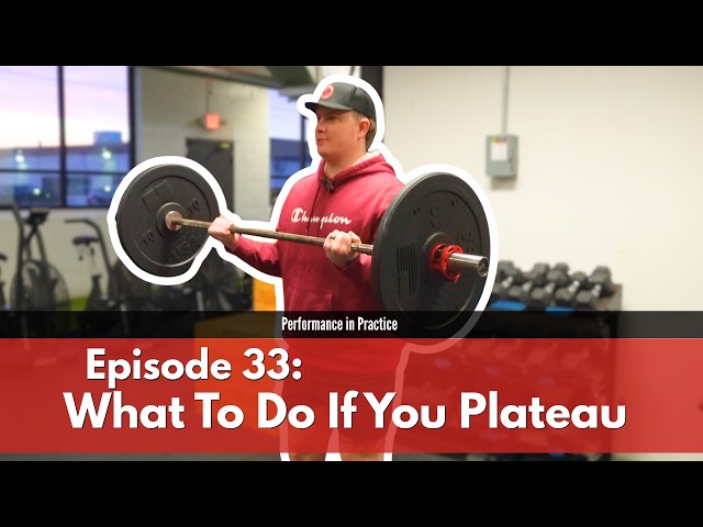 Performance in Practice: Ep 33 - What To Do If You Plateau