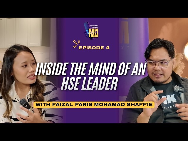 Mr Faizal Faris Mohamad Shaffie, Inside the Mind of an HSE Leader -Kopitiam Podcast