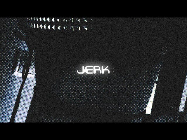 JERK! (prod. 9lives)
