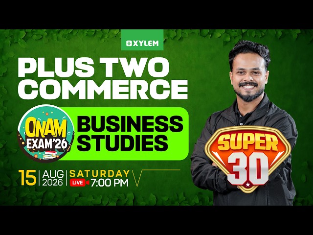 Plus Two Commerce Onam Exam - Business Studies | Super 30 | Xylem Plus Two Commerce