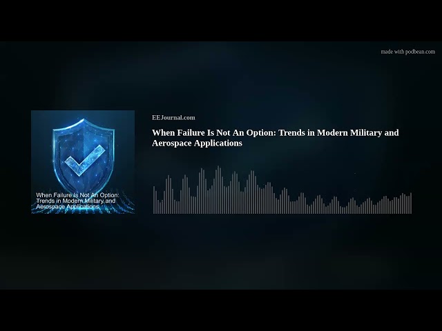When Failure Is Not An Option: Trends in Modern Military and Aerospace Applications