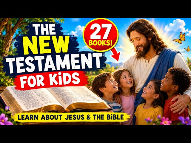 The New Testament for Kids | Learn About Jesus & the 27 Books of the Bible #Kidsbible #sundayschool