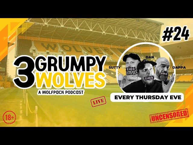 🐺🐺🐺 3 GRUMPY WOLVES - #24 | 🗣 THE BLACK COUNTRY IS OURS! 💪