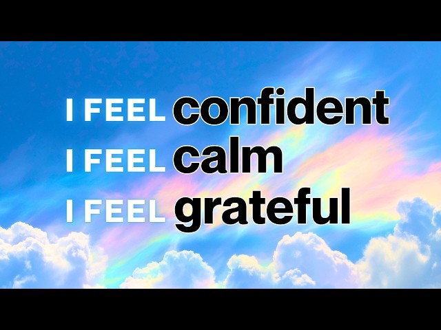 I FEEL AMAZING! Positive Affirmations to Reprogram Your Mind