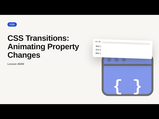 CSS Series: CSS Transitions: Animating Property Changes