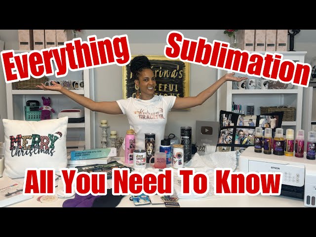 Everything you need to know about Sublimation! What You Need To Start, Do's & Don'ts, Hacks & More!