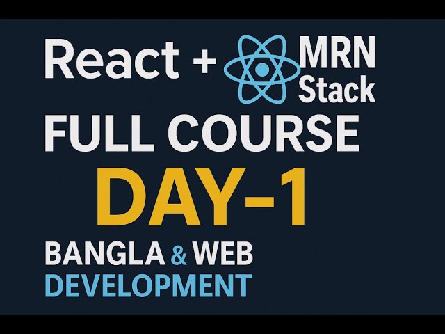 🔰 Introduction — Class + Programming Practice & Revision (MERN Stack Full Course – Bangla)