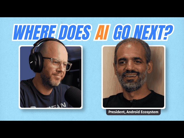 Where Does AI Go Next? I Asked the Boss of Android
