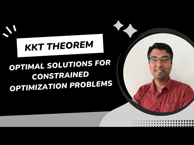 Lecture 17: Using KKT Theorem to Find Optimal Solutions for Constrained Optimization Problems