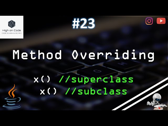 23 | Method Overriding in JAVA | How to Override a Method?