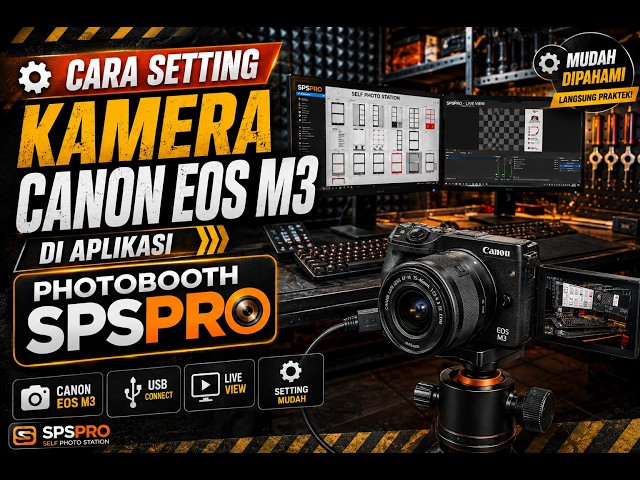 Cara Setting Kamera EOS M3 di Aplikasi Photobooth SPSPRO