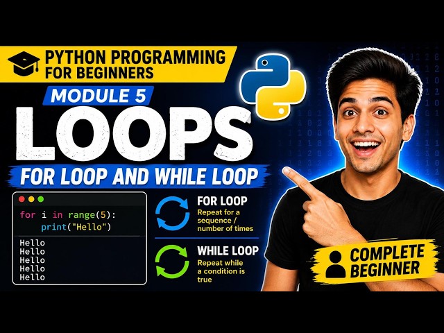 Python Programming for Beginners | Module 5: Loops | For Loop, While Loop, Break & Continue