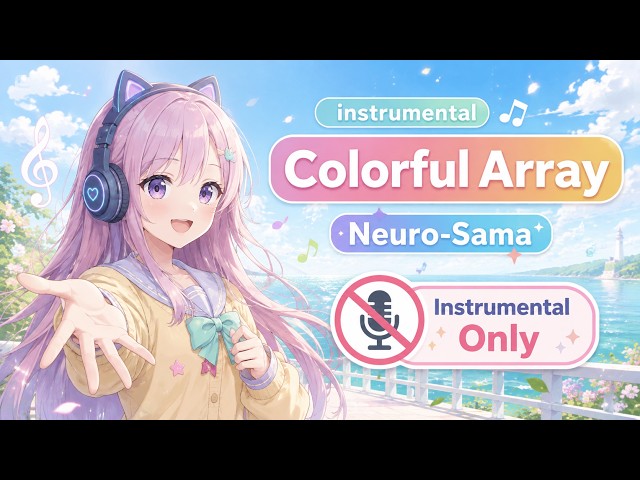 Colorful Array | Neuro-sama | Instrumental | Cover