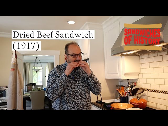 Dried Beef Sandwich (1917) on Sandwiches of History