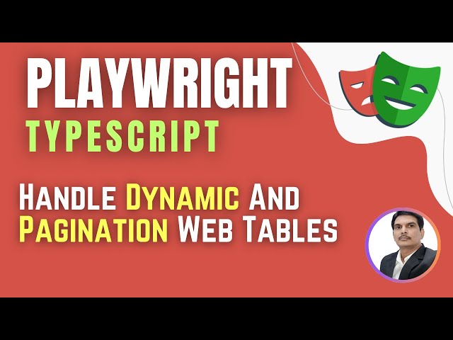 Playwright with TypeScript | Handle Dynamic And Pagination Web Tables (Session 10)