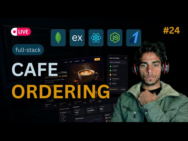 🔴 Building a Full-Stack Cafe Ordering App | MERN Stack Project #24