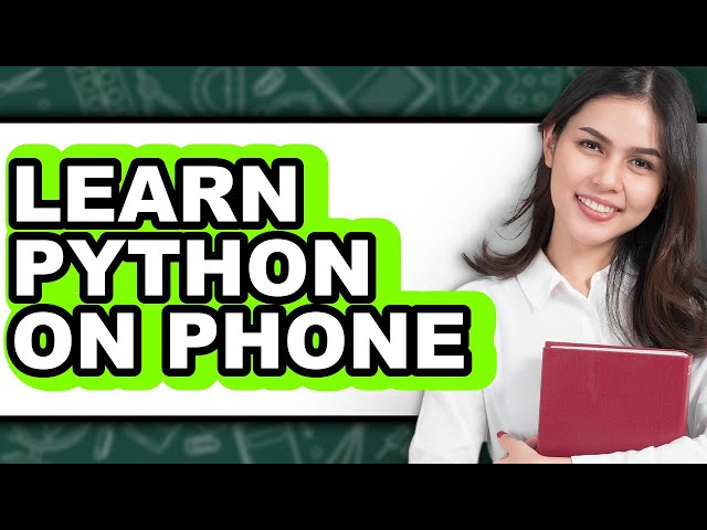How to Learn Python on Phone - Full Guide