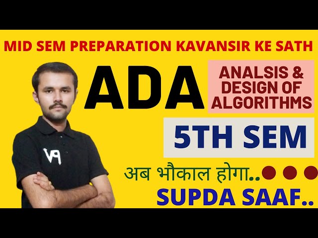 ANALYSIS & DESIGN OF ALGORITHMS [ADA] | MID SEM & UNIVERSITY EXAM IMP | 5th SEM | KAVANSIR KI CLASS