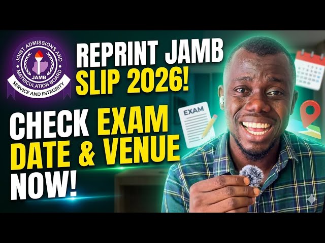 How to Reprint JAMB 2026 Examination Slip | Check Exam Date, Time & Venue for JAMB 2026