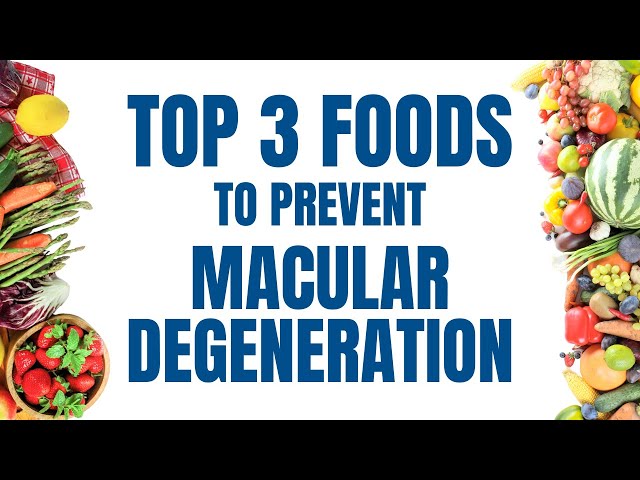 Top 3 Foods For Macular Degeneration Prevention