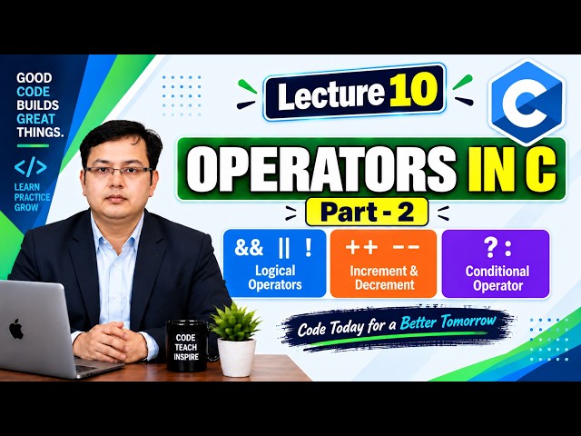 Operators in C (logical, increment decrement, conditional ) | Lec 10