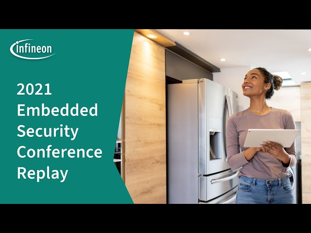 Embedded Security Conference 2021: Rewatch the Live Sessions | Infineon