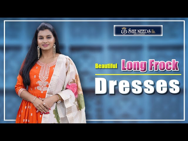 Long Frock Dresses | She Needs Saree World