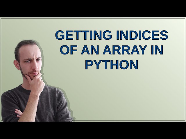 Getting indices of an array in Python
