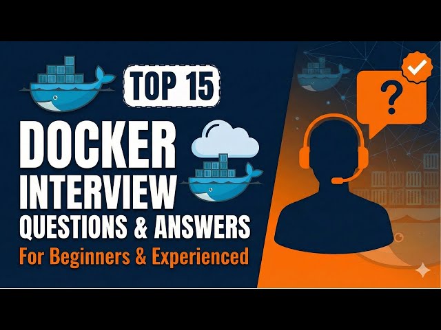 Top 15 Docker Interview Questions and Answers