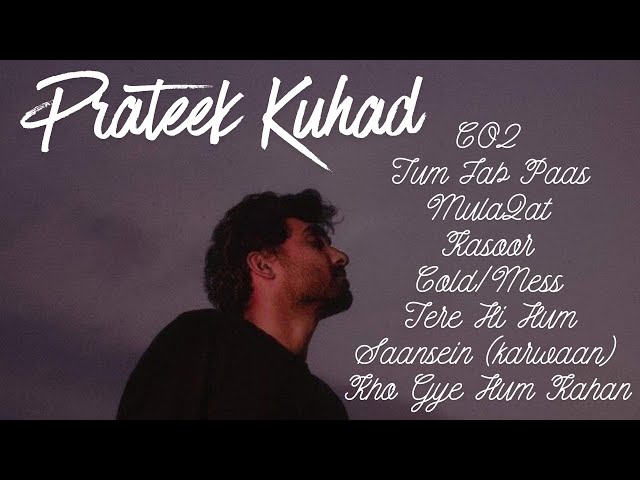 Prateek Kuhad Songs Playlist | Greatest Hits of Prateek Kuhad