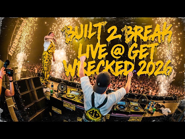 Dual Damage pres Built 2 Break LIVE @ Get Wrecked 2026