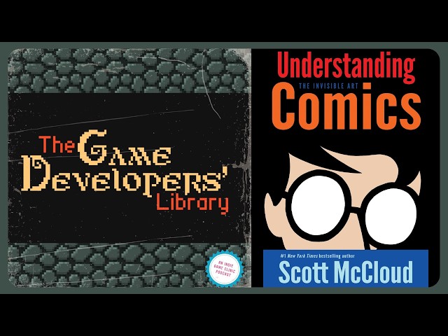 Scott McCloud - Understanding Comics, The Invisible Art (Game Developers' Library ep06)
