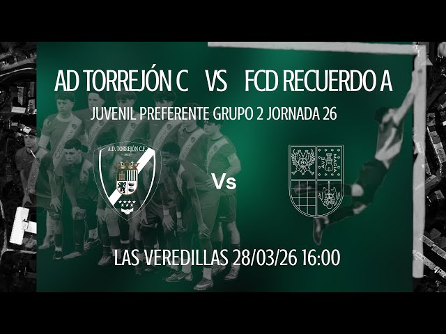 AD TORREJÓN C VS FCD RECUERDO A- J26 - PREFERENTE JUVENIL G2