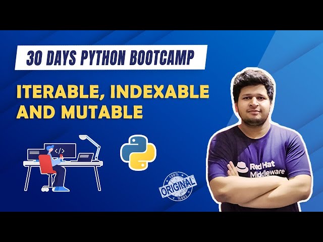 Python Bootcamp - Iterable, Indexable and Mutable