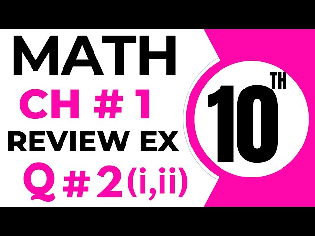 Review Exercise 1 Chapter 1 | 10th Class Math | Question 2 Part 1,2 | Class 10 Maths