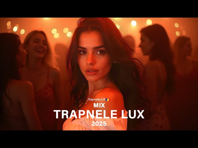 TRAPNELE LUX MIX 🔥 Trap Manele România 2025 | Bani, Lux, Mașini & Hituri Fresh 🔥