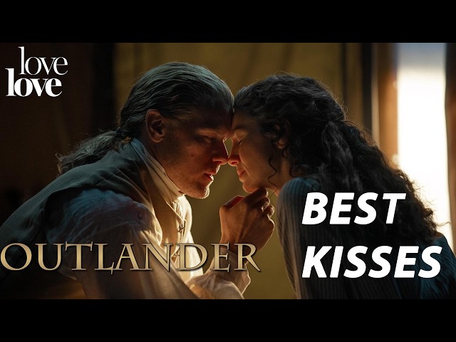 Outlander’s Steamiest Kisses | COMPILATION | Love Love