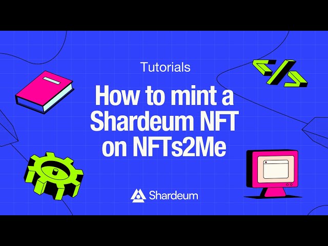 Shardeum NFT Minting on NFTs2Me Tutorial