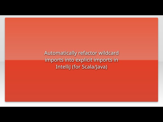 Automatically refactor wildcard imports into explicit imports in IntelliJ (for Scala/Java)