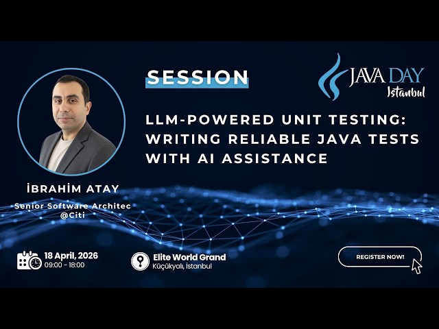LLM-Powered Unit Testing: Writing Reliable Java Tests with AI Assistance - Java Day Istanbul 2026