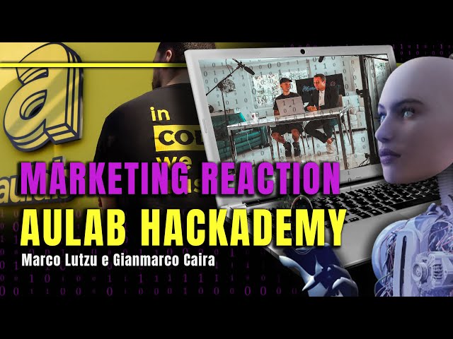 Marketing Reaction #58 – Aulab Hackademy lancia una YouTube AD da 10 e lode