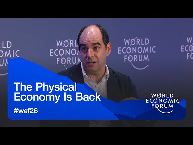 The Physical Economy Is Back | World Economic Forum Annual Meeting 2026