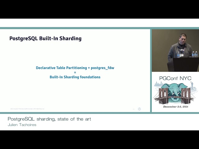 PGConf NYC 2021 - PostgreSQL sharding, state of the art by Julien Tachoires