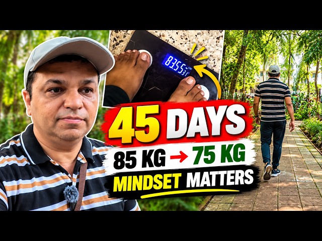 45 Days Into My Weight Loss Journey | 85 KG → 75 KG | It’s All About Mindset 💪