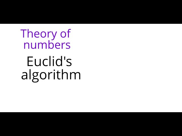 Theory of numbers: Euclid's algorithm