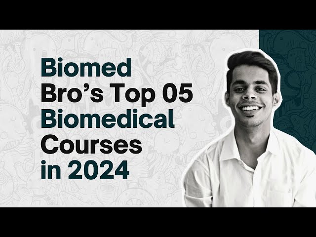 Top 5 Biomedical Engineering Courses That Every Student Should Take (in 2024 | Biomedversity