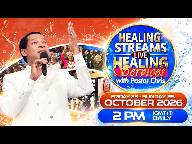 LIVE: HEALING STREAMS LIVE HEALING SERVICES WITH PASTOR CHRIS || OCTOBER 2026