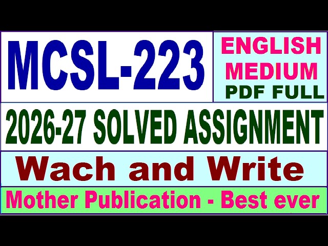 MCSL 223 solved assignment 2026-27 || mcsl 223 solved assignment 2027 in English || ignou mcsl223