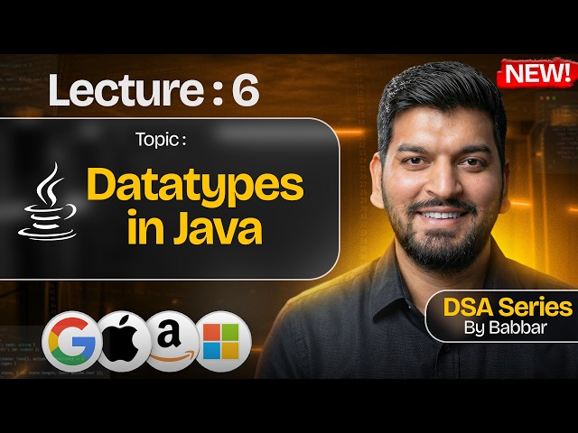 Lecture 6: DataTypes in Java || DSA Series by Babbar